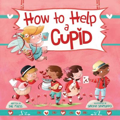 Cover for Sue Fliess · How to Help a Cupid - Magical Creatures and Crafts (Hardcover Book) (2021)