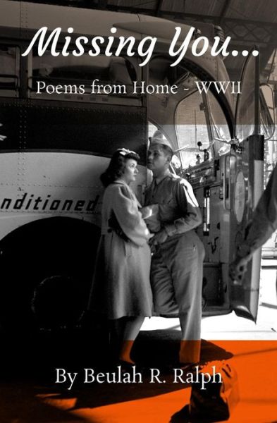 Cover for Beulah R Ralph · Missing You...: Poems from Home - Wwii (Taschenbuch) (2015)