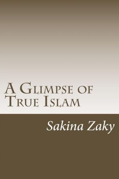 Cover for Ms Sakina N Zaky · A Glimps of True Islam (Paperback Bog) (2015)