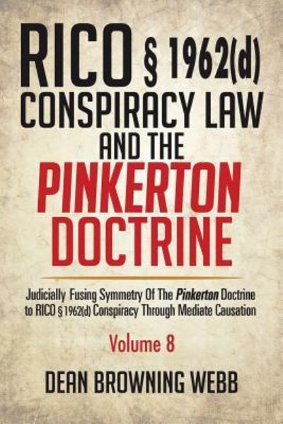 Cover for Dean Browning Webb · RICO 1962 (d) Conspiracy Law and the Pinkerton Doctrine (Paperback Book) (2016)