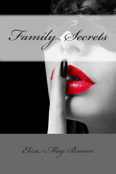Cover for Eliza May Brown · Family Secrets (Pocketbok) (2015)