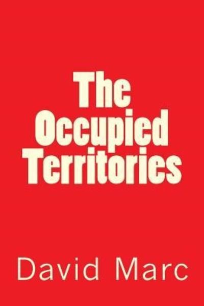 Cover for David Marc · The Occupied Territories (Paperback Book) (2015)