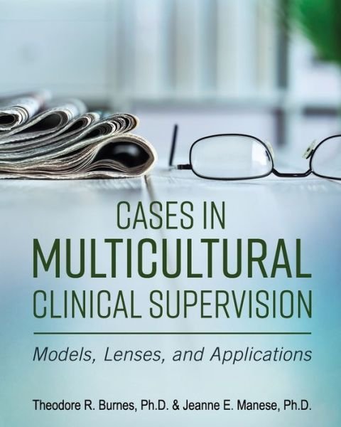 Cover for Theodore Burnes · Cases in Multicultural Clinical Supervision: Models, Lenses, and Applications (Paperback Book) (2018)