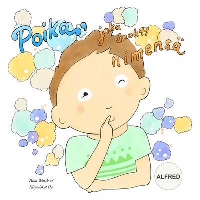 Cover for Tiina Walsh · Poika, joka unohti nimensa ALFRED (Paperback Book) (2016)