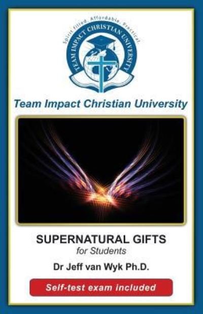 Cover for Team Impact Christian University · SUPERNATURAL GIFTS for students (Taschenbuch) (2016)