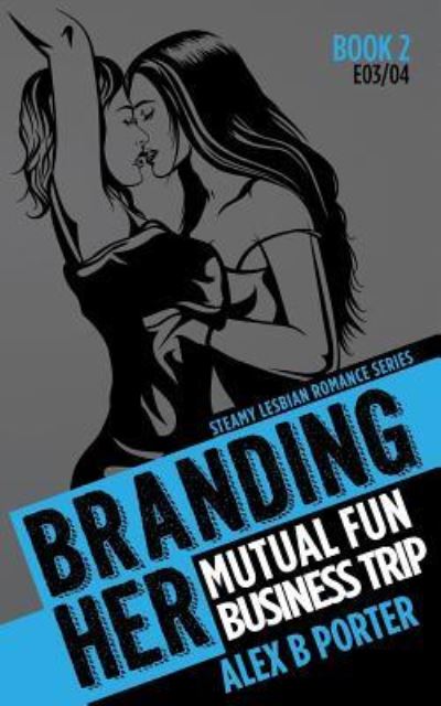 Cover for Alex B Porter · Branding Her 2 (Paperback Book) (2015)