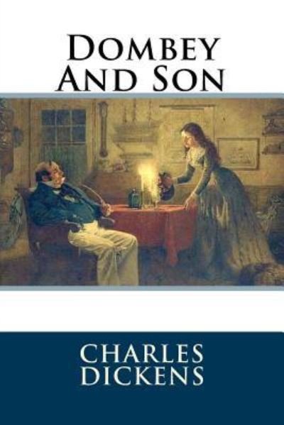 Dombey And Son - Charles Dickens - Boeken - Createspace Independent Publishing Platf - 9781519643766 - 13 december 1901