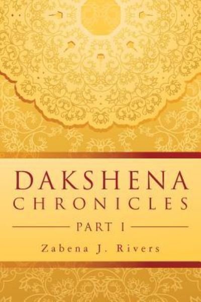 Cover for Zabena J Rivers · Dakshena Chronicles (Paperback Bog) (2016)