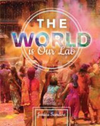 Cover for Jessica Sanders · The World is Our Lab: An Introduction to Sociology (Paperback Book) (2018)