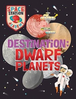 Cover for Sally Spray · Space Station Academy: Destination Dwarf Planets - Space Station Academy (Paperback Bog) (2024)