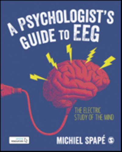 Cover for Michiel Spape · A Psychologist’s guide to EEG: The electric study of the mind (Hardcover Book) (2021)