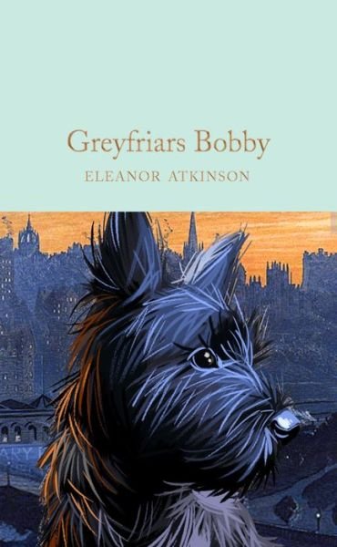 Cover for Eleanor Atkinson · Greyfriars Bobby - Macmillan Collector's Library (Hardcover bog) (2021)