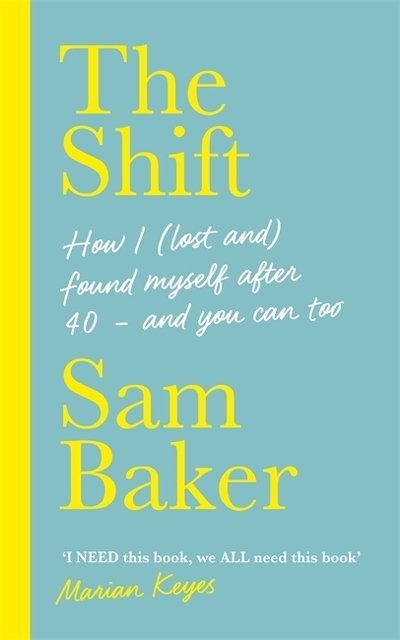 Cover for Sam Baker · The Shift: JOIN THE MENOPAUSE REVOLUTION (Gebundenes Buch) (2020)