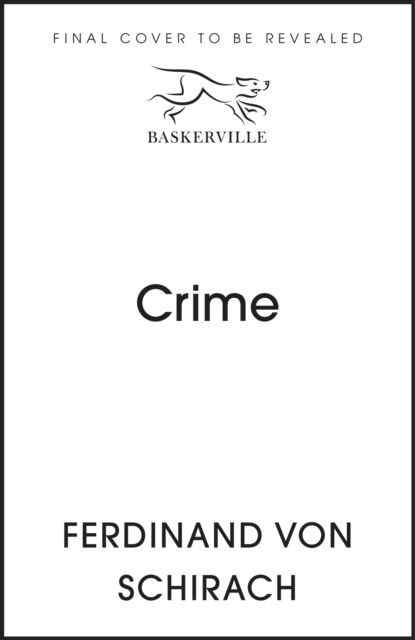 Cover for Ferdinand von Schirach · Crime - The Crime Trilogy (Taschenbuch) (2023)