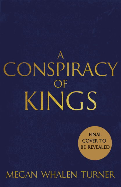 A Conspiracy of Kings: The fourth book in the Queen's Thief series - Queen's Thief - Megan Whalen Turner - Books - Hodder & Stoughton - 9781529387766 - October 12, 2023