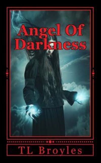 Cover for T L Broyles · Angel Of Darkness (Taschenbuch) (2016)