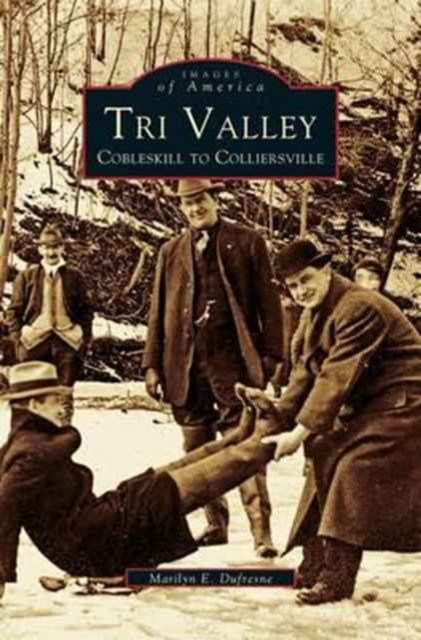 Cover for Marilyn E DuFresne · Tri Valley, Cobleskill to Colliersville (Hardcover bog) (2001)