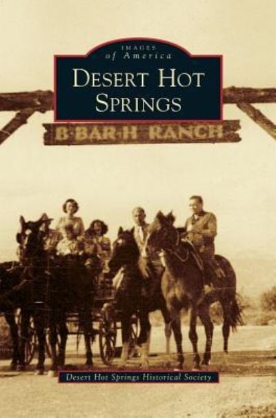 Cover for Desert Hot Springs Historical Society · Desert Hot Springs (Hardcover Book) (2014)