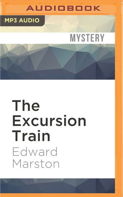 Cover for Edward Marston · Excursion Train, The (MP3-CD) (2016)