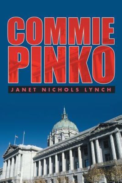 Cover for Janet Nichols Lynch · Commie Pinko (Taschenbuch) (2017)