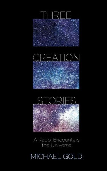 Cover for Michael Gold · Three Creation Stories (Hardcover Book) (2018)