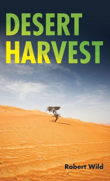 Cover for Robert Wild · Desert Harvest (Hardcover Book) (2019)