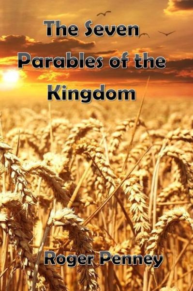 Cover for Roger Penney · The Seven Parables of the Kingdom (Paperback Book) (2016)