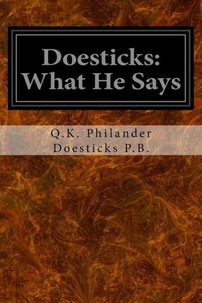 Doesticks - Q K Philander Doesticks P B - Bøker - Createspace Independent Publishing Platf - 9781533445766 - 25. mai 2016