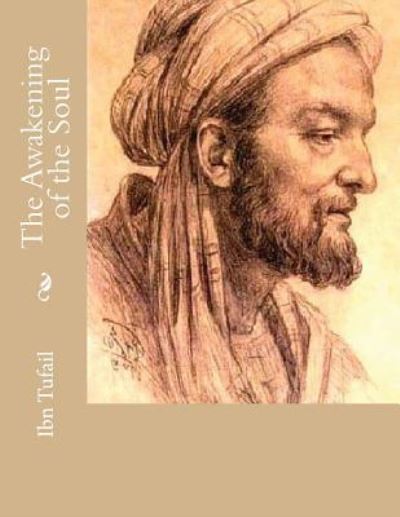 Cover for Ibn Tufail · The Awakening of the Soul (Pocketbok) (2016)