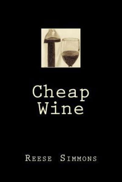 Cover for Reese Simmons · Cheap Wine (Paperback Bog) (2016)