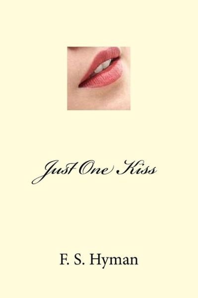 Cover for F S Hyman · Just One Kiss (Taschenbuch) (2016)