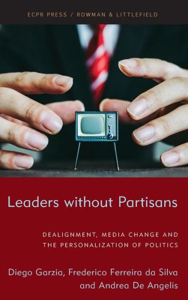 Cover for Diego Garzia · Leaders without Partisans: Dealignment, Media Change, and the Personalization of Politics (Hardcover Book) (2021)