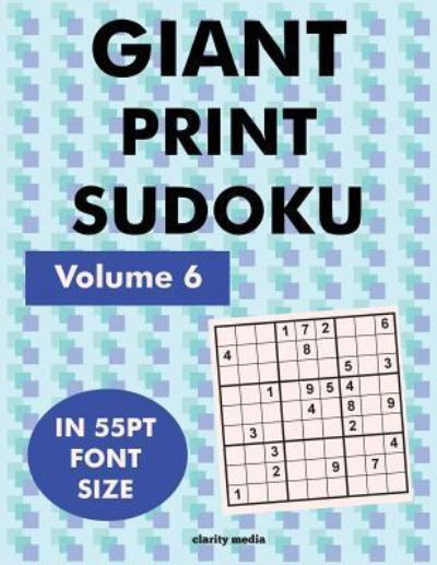 Cover for Clarity Media · Giant Print Sudoku Volume 6 (Pocketbok) (2017)