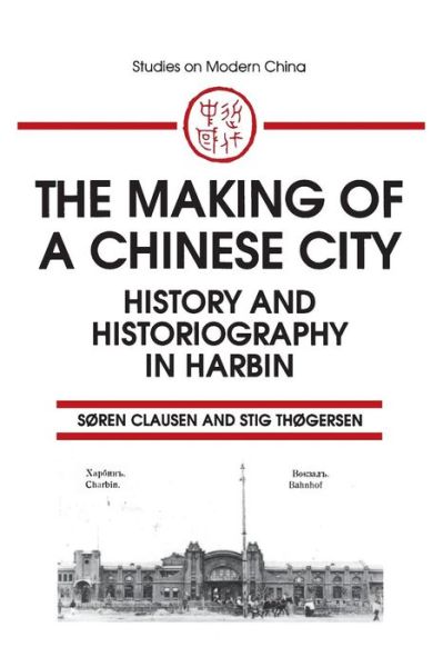 Cover for Soren Clausen · The Making of a Chinese City: History and Historiography in Harbin (Paperback Book) (1995)