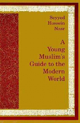 Cover for Seyyed Hossein Nasr · A Young Muslim's Guide to the Modern World (Paperback Book) (1994)