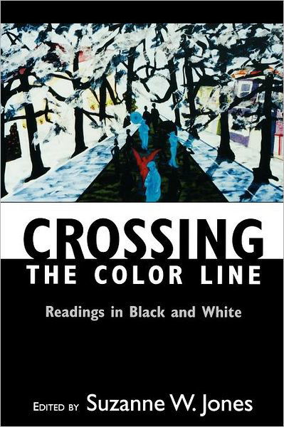 Cover for Suzanne Jones · Crossing the Color Line: Readings in Black and White (Paperback Book) (2000)
