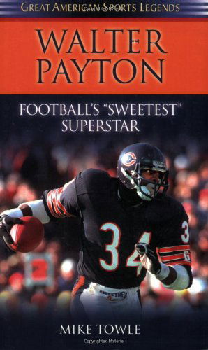 Cover for Mike Towle · Walter Payton: Football's Sweetest Superstar - Great American Sports Legends (Paperback Bog) (2005)