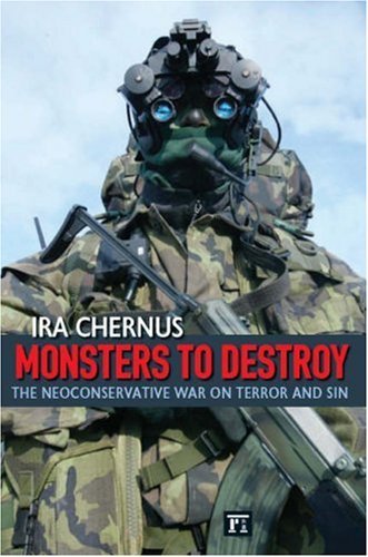 Cover for Ira Chernus · Monsters to Destroy: The Neoconservative War on Terror and Sin (Pocketbok) [First Printing edition] (2006)
