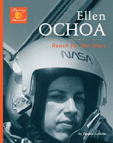 Cover for Donna Latham · Ellen Ochoa: Reach for the Stars! (Defining Moments (Bearport Publishing)) (Hardcover Book) (2005)