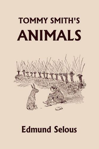 Cover for Edmund Selous · Tommy Smith's Animals (Yesterday's Classics) (Paperback Book) (2009)