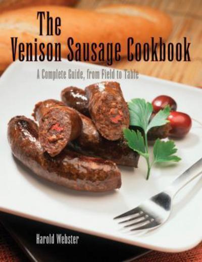 Cover for Harold Webster · Venison Sausage Cookbook, 2nd: A Complete Guide, from Field to Table (Paperback Book) (2007)