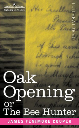 Cover for James Fenimore Cooper · The Oak Openings, or the Bee Hunter (Paperback Book) (2007)