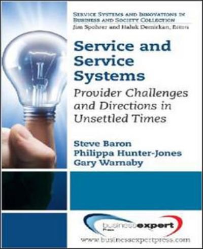 Service and Service Systems - Steve Baron - Kirjat - Business Expert Press - 9781606495766 - maanantai 16. joulukuuta 2013