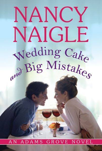 Cover for Nancy Naigle · Wedding Cake and Big Mistakes - an Adams Grove Novel (Paperback Book) (2013)