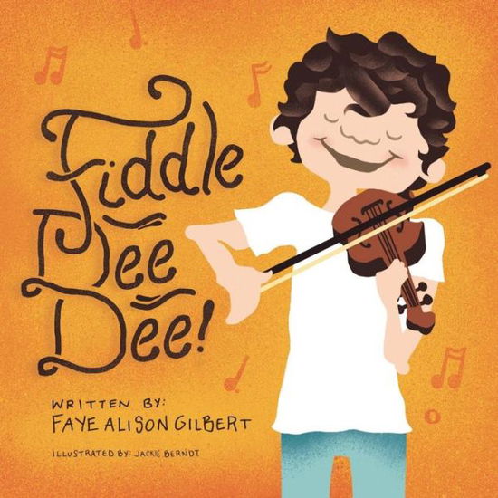 Cover for Faye Alison Gilbert · Fiddle Dee Dee (Paperback Book) (2014)