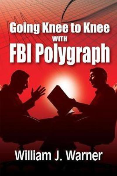 Cover for William Warner · Going Knee to Knee with FBI Polygraph (Paperback Book) (2018)