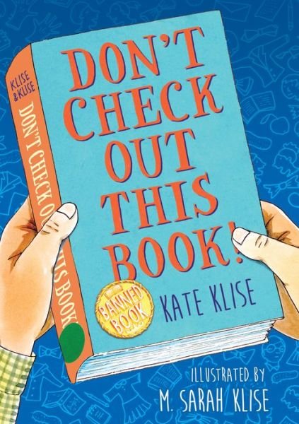 Cover for Kate Klise · Don't Check Out This Book! (Hardcover Book) (2020)
