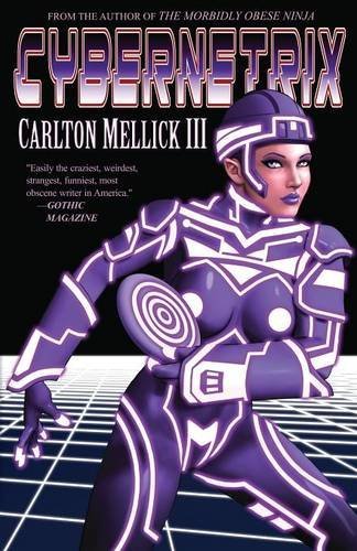 Cybernetrix - Carlton Mellick III - Bøger - Eraserhead Press - 9781621050766 - 5. oktober 2013
