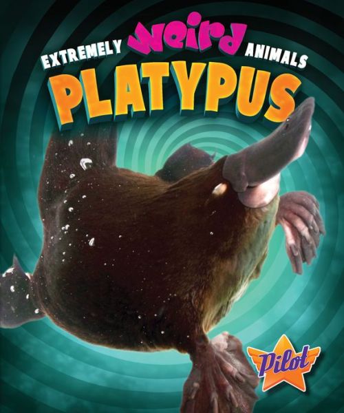 Cover for Christina Leaf · Platypus (Extremely Weird Animals) (Hardcover Book) (2014)