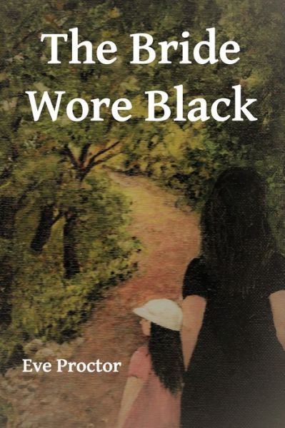Cover for Eve Proctor · The Bride Wore Black (Paperback Book) (2021)